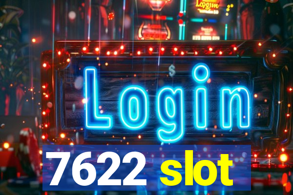 7622 slot